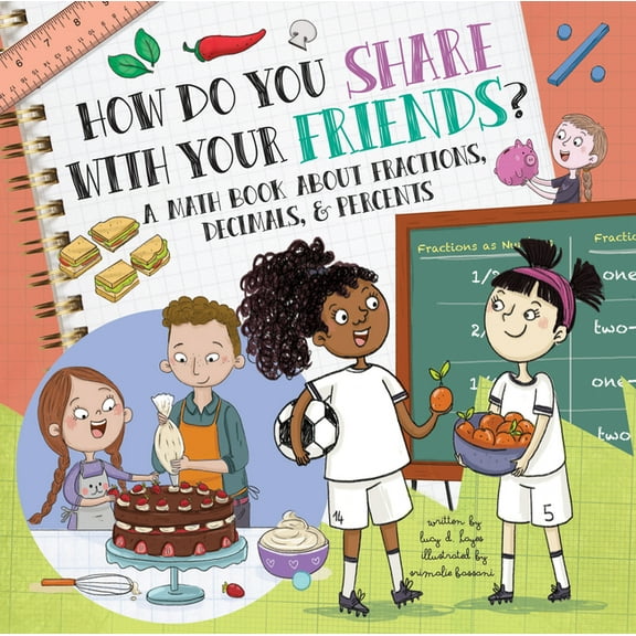 How Do? How Do You Share with Your Friends?: A Math Book about Fractions, Decimals, & Percents, (Paperback)