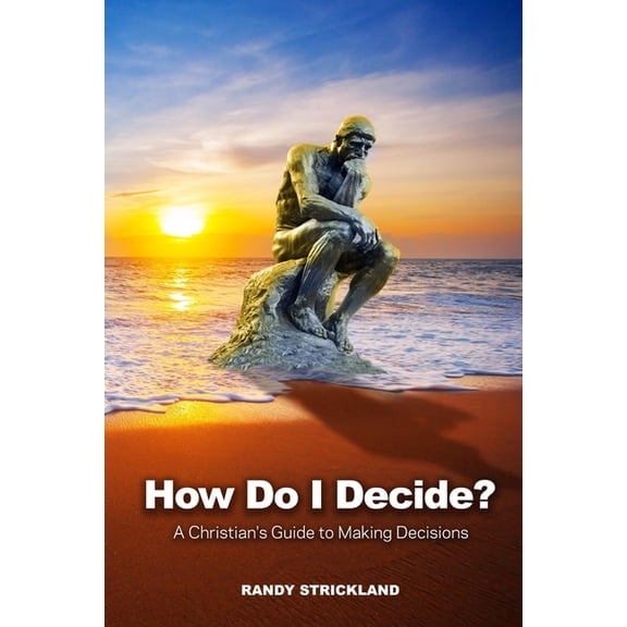 How Do I Decide?: A Christian's Guide to Making Decisions, (Paperback)