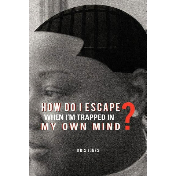 How Do I Escape When I'm Trapped in My Own Mind? (Paperback)
