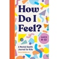 thumbnail image 1 of How Do I Feel?: A Mental Health Journal for Kids, (Paperback), 1 of 1