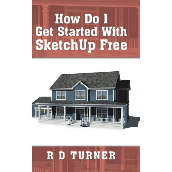 How Do I Get Started With Sketchup Free