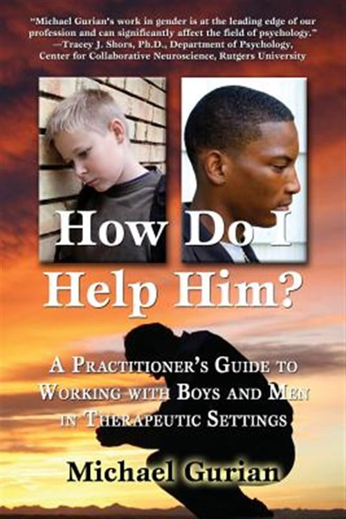 Help Him Guide In How Do I Help Him?: A Practitioners Guide to Working with Boys and Men ...