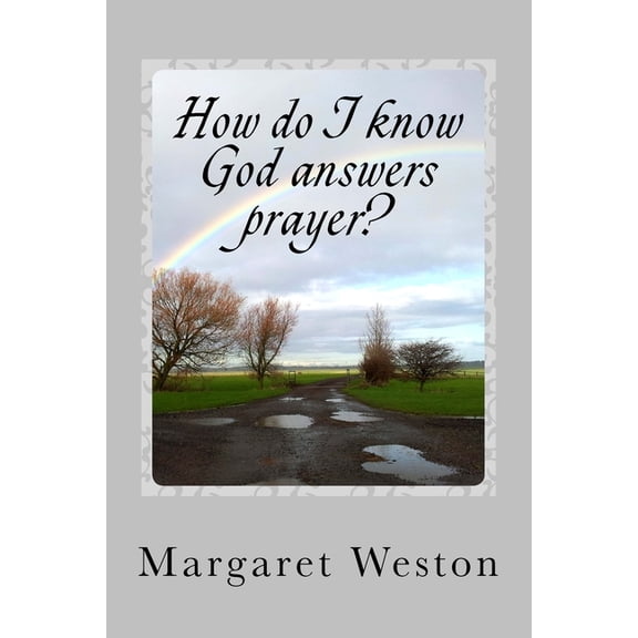 How Do I Know? How do I know God answers prayer?, (Paperback)