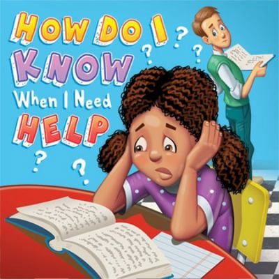 Pre-Owned How Do I Know When I Need Help - Children's Hardcover Picture Book - A Story About Helping One Another (Hardcover) 1958774820 9781958774823