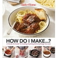 thumbnail image 1 of Pre-Owned Taste of Home How Do I Make...? (Paperback) 1617657239 9781617657238, 1 of 1