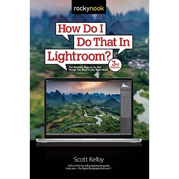 Pre-Owned How Do I Do That in Lightroom?: The Quickest Ways to Do the Things You Want to Do, Right Now! (3rd Edition) (Paperback) 1681989158 9781681989150
