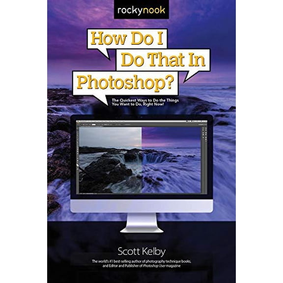 Pre-Owned How Do I Do That in Photoshop?: The Quickest Ways to Do the Things You Want to Do, Right Now! (Paperback) 1681980797 9781681980799