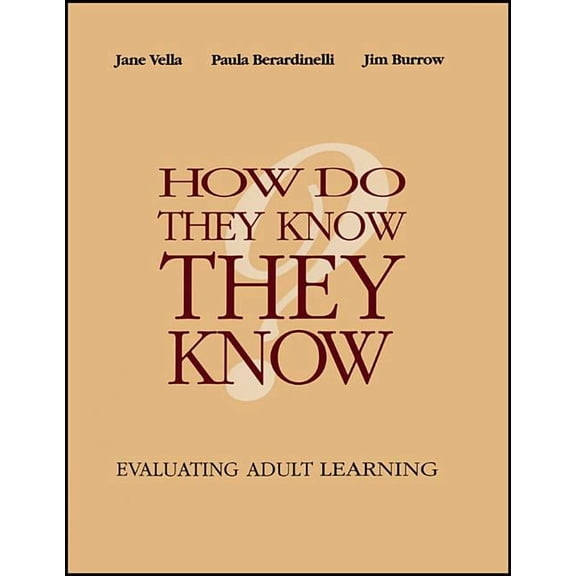 How Do They Know They Know?: Evaluating Adult Learning, (Paperback)