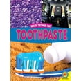 thumbnail image 1 of How Do They Make That?: Toothpaste (Paperback), 1 of 1