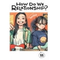 thumbnail image 1 of How Do We Relationship? How Do We Relationship?, Vol. 11, (Paperback), 1 of 1