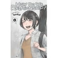 thumbnail image 1 of How Do We Relationship? How Do We Relationship?, Vol. 8, (Paperback), 1 of 1