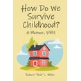 thumbnail image 1 of How Do We Survive Childhood?: A Memoir, 1991, (Paperback), 1 of 1