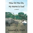 thumbnail image 1 of How Do You Do, My Name is Sue!, (Paperback), 1 of 1