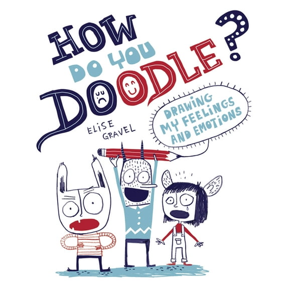 How Do You Doodle?: Drawing My Feelings and Emotions, (Paperback)