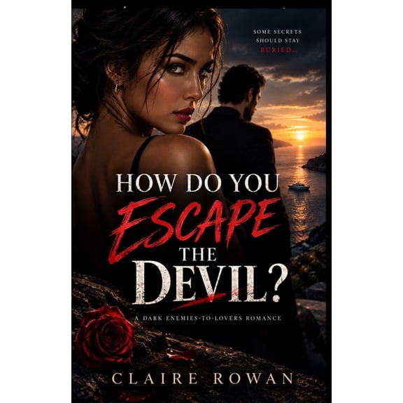 How Do You Escape The Devil?: A Dark Enemies-to-Lovers Romance, (Paperback)
