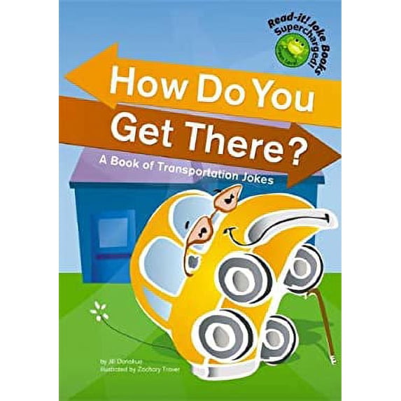 Pre-Owned How Do You Get There? : A Book of Transportation Jokes (Library Binding) 9781404823679