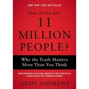 How Do You Kill 11 Million People? Why the Truth Matters More Than You Think, Paperback