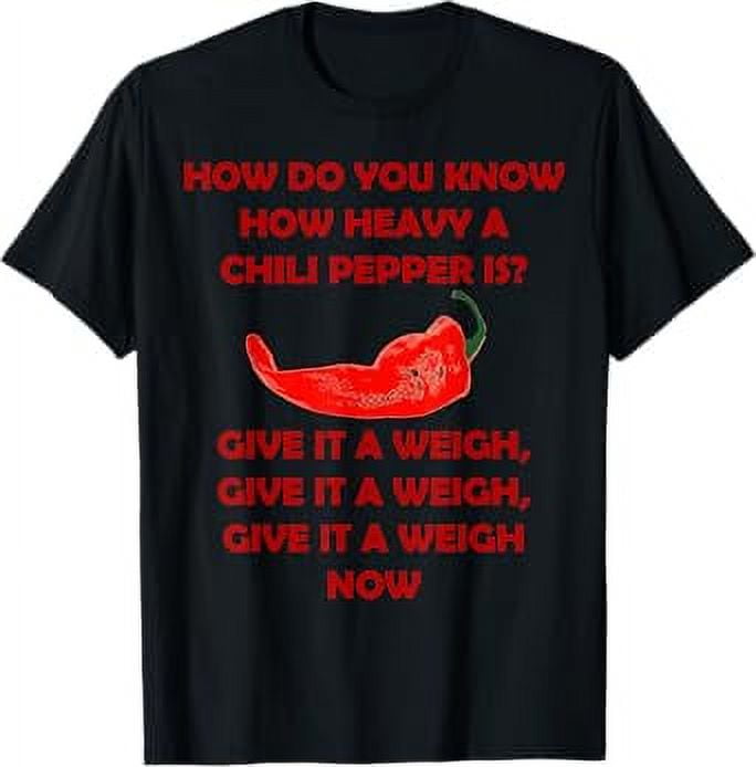 How Do You Know How Heavy A Chili Pepper Is Give It A Weigh