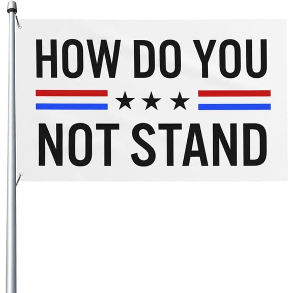 How Do You Not Stand Flag - Vivid Color And Fade Proof Double Stitched Polyester With Brass Grommets 3 X 5 Ft Flags