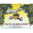 thumbnail image 1 of Pre-Owned How Do You Raise a Raisin? (Hardcover) 1570913978 9781570913976, 1 of 1