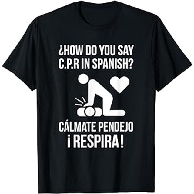 How Do You Say C.P.R in Spanish? Calmate y Respira Shirt