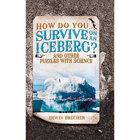 Pre-Owned How Do You Survive on an Iceberg?: And Other Puzzles with Science Paperback