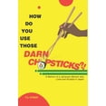thumbnail image 1 of Pre-Owned How Do You Use Those DARN CHOPSTICKS?!: A Memoir of a Jamaican Woman who Lived and Studied in Japan Paperback, 1 of 1