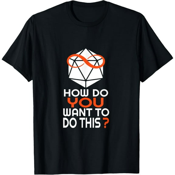 How Do You Want To Do This T Shirt T-Shirt