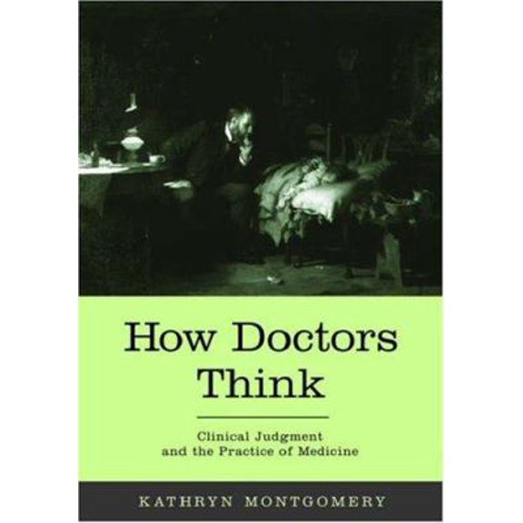Pre-Owned How Doctors Think: Clinical Judgment and the Practice of Medicine (Hardcover) 0195187121 9780195187120