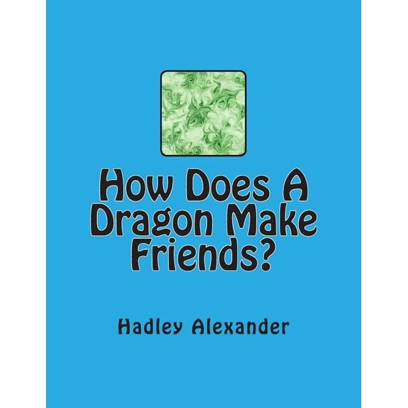 How Does A Dragon Make Friends?, (Paperback)