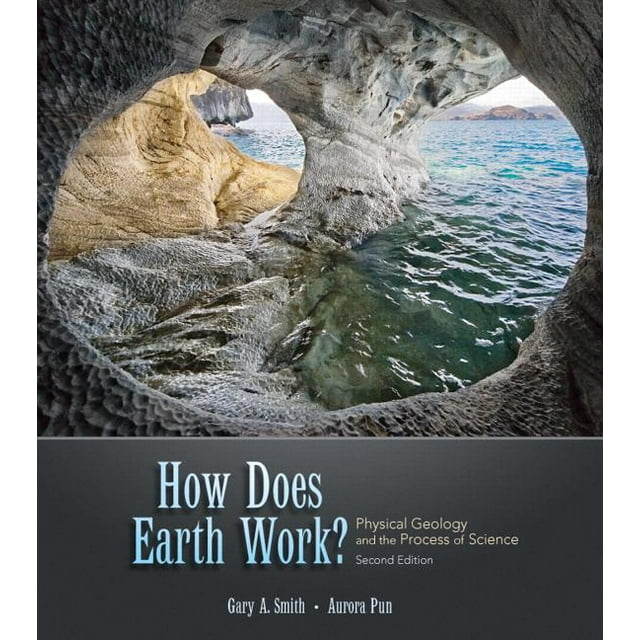 How Does Earth Work? Physical Geology and the Process of Science (Other)