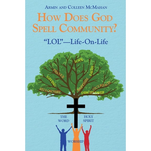 How Does God Spell Community?: "LOL"-Life-On-Life, (Paperback)