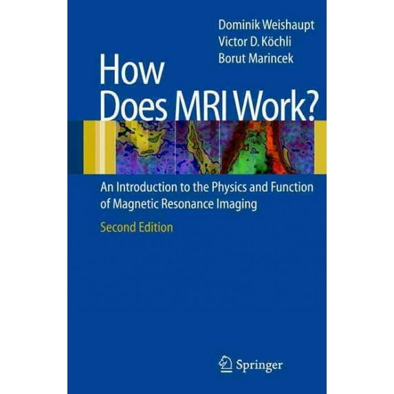 Pre-Owned How Does MRI Work? : An Introduction to the Physics and Function of Magnetic Resonance Imaging (Paperback) 9783540300670