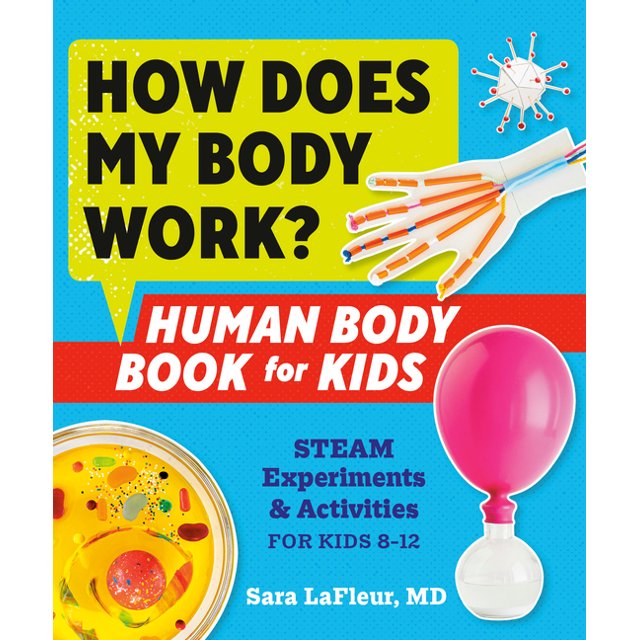 How Does My Body Work? Human Body Book for Kids Steam Experiments and