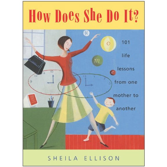 Pre-Owned How Does She Do It? : 101 Life Lessons from One Mother to Another