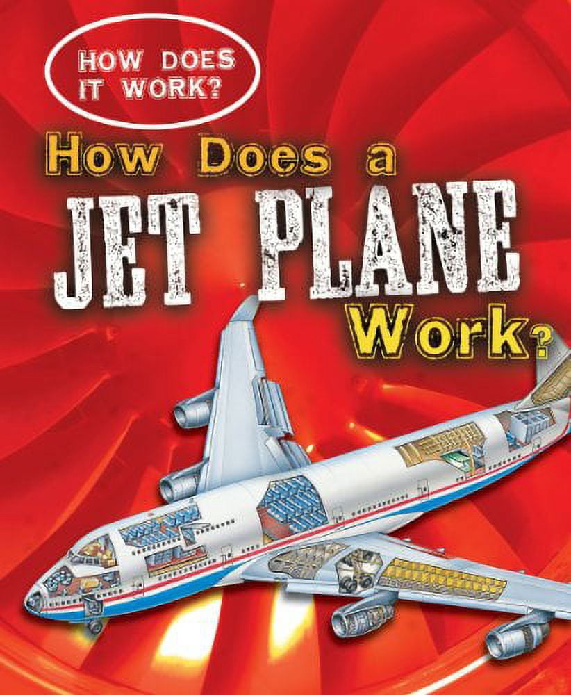 How Does a Jet Plane Work? How Does It Work? , PreOwned Library