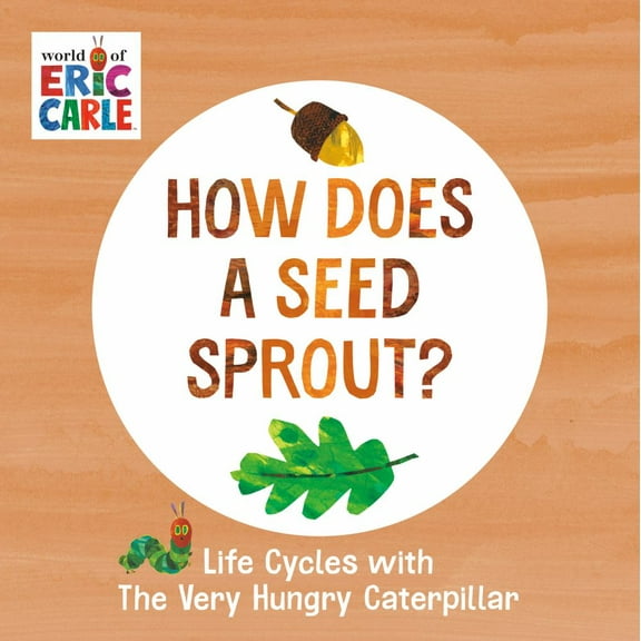 How Does a Seed Sprout?: Life Cycles with the Very Hungry Caterpillar (Board Book)