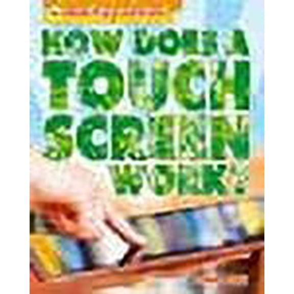 How Does a Touch Screen Work? (High-Tech Science) (Paperback)