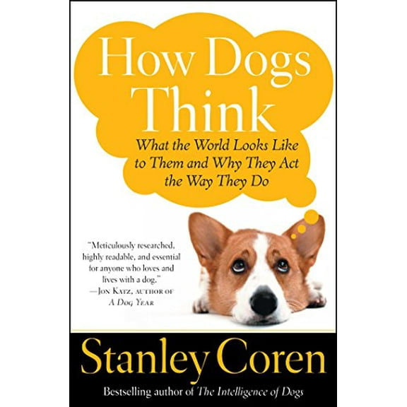 Pre-Owned How Dogs Think: What the World Looks Like to Them and Why They Act the Way They Do (Paperback) 0743222334 9780743222334