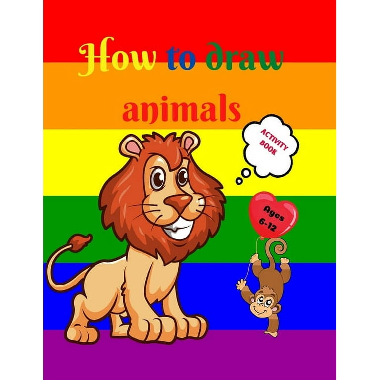https://i5.walmartimages.com/seo/How-Draw-Animals-Amazing-Activity-Book-Kids-ages-7-12-Learn-Cute-Animals-A-Step-by-Step-Drawing-Exercices-Little-Hands-The-D-9782007502480_542452e3-d8bb-4cd0-805a-a395ebee2569.e0a8316d7913e978b02f704e5a8112ca.jpeg?odnHeight=768&odnWidth=768&odnBg=FFFFFF