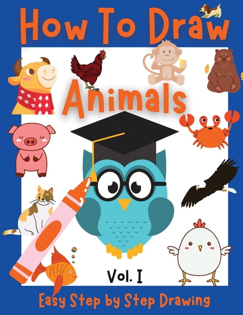 How to Draw Animals: Step by Step Drawing Book for Kids, Animal Drawing  Book with Space for Practice (Paperback)