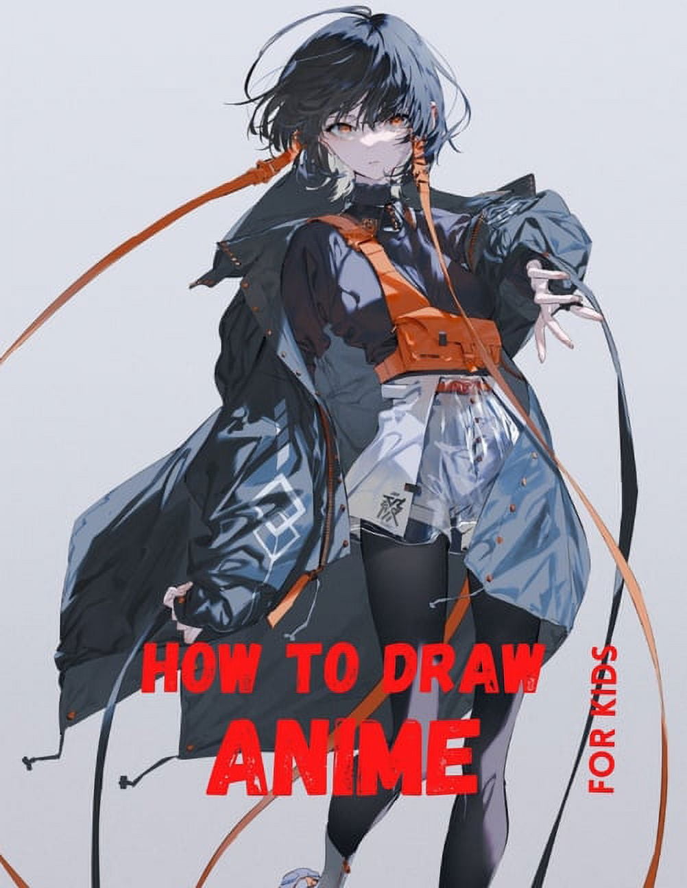 How To Draw Anime For Kids 9-12: A Fun ,Easy And Step By Step Drawing Book  To Draw Anime And Manga For Kids