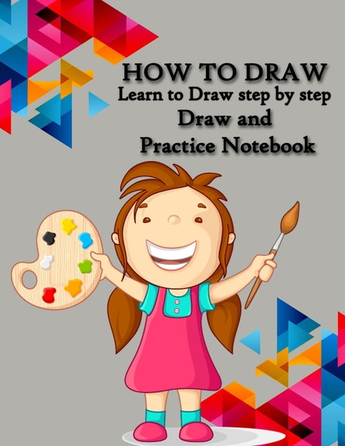 How to Draw : Best Drawing Notebook for Kids, Learn to Draw step by step,  Draw and Practice Notebook, Special Gift for KIDS: People: Animals:  Pokémon: everything in one book for your