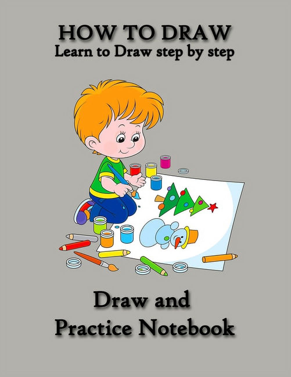 How to Draw : Best Drawing Notebook for Kids, Learn to Draw step by step, Draw and Practice Notebook, Special Gift for KIDS: People: Animals: Pokémon: everything in one book for your kids Practice, How to Draw cool stuff, How to Draw cute stuff, (Paperback) - image 1 of 1