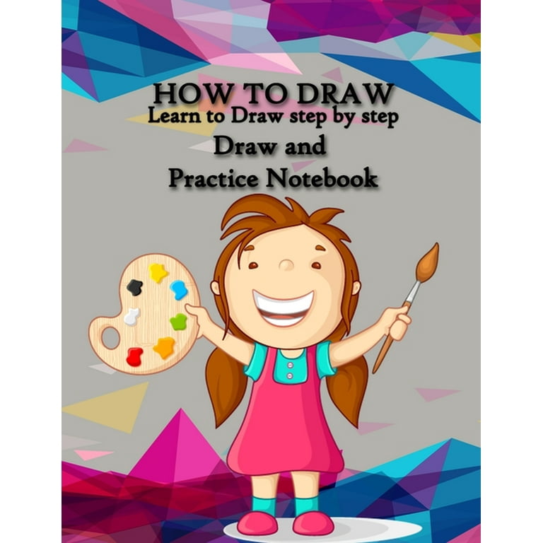How to Draw : Best Drawing Notebook for Kids, Learn to Draw step by step,  Draw and Practice Notebook, Special Gift for KIDS: People: Animals:  Pokémon