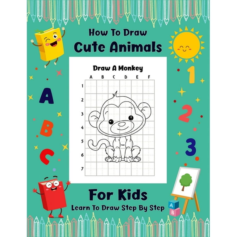 How To Draw Animals for Kids: Learn To Draw Cute Animals Step-by