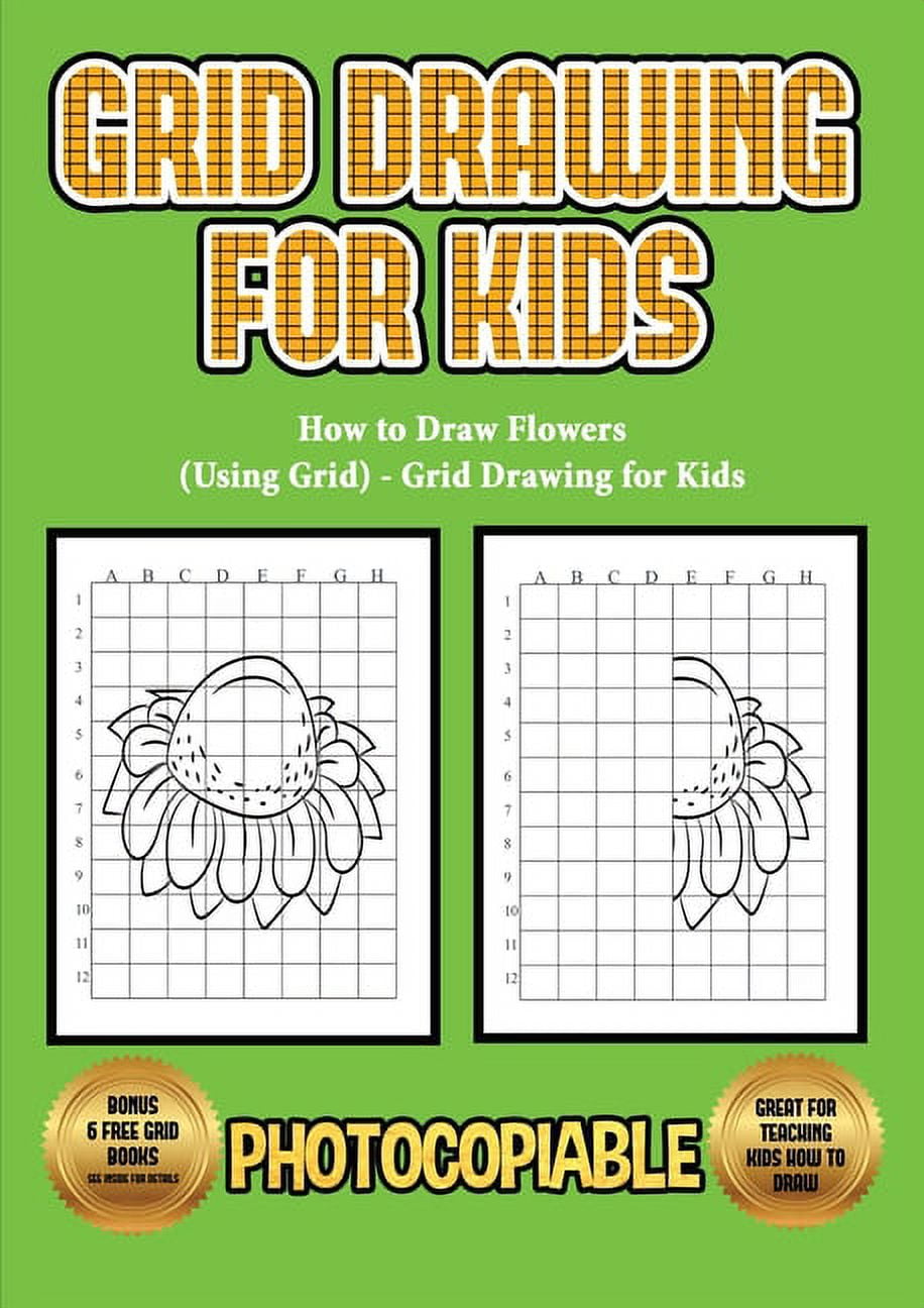 How to Draw Flowers (Using Grid) - Grid Drawing for Kids: This book ...