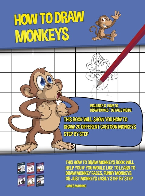 How to Draw Monkeys (This Book Will Show You How to Draw 20 Different ...