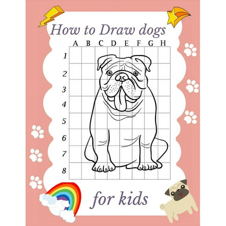 How to Draw dogs for kids : Inspire and funny Hours Of Creativity For Young  Artists A Step-by-Step Drawing and Activity Book, Gifts For toddlers and  dogs lovers (How To Draw Books