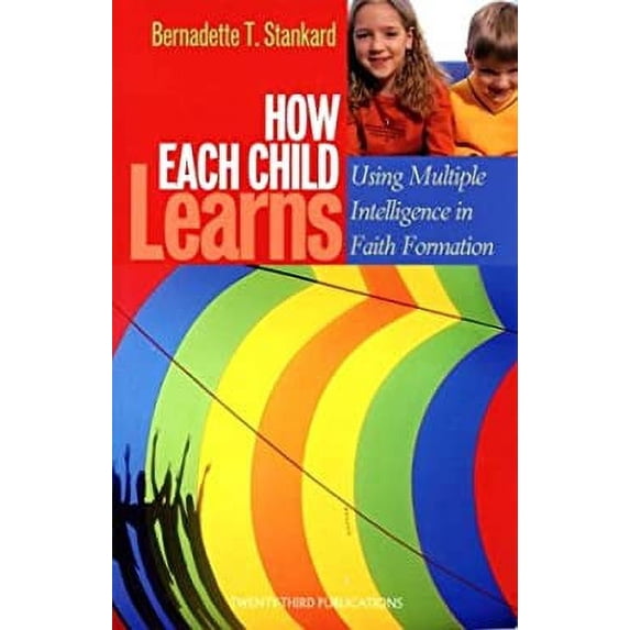 Pre-Owned How Each Child Learns: Using Multiple Intelligence in Faith Formation (Paperback) 1585952699 9781585952694